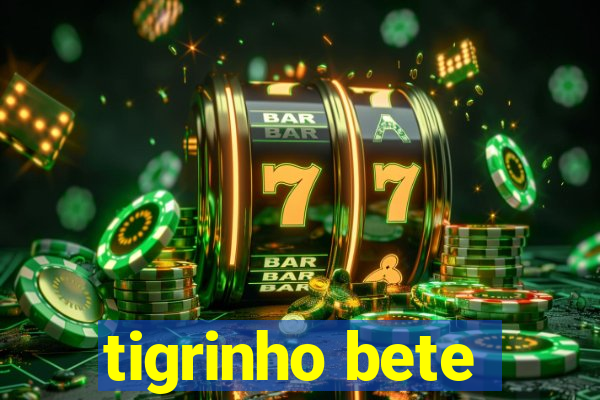 tigrinho bete